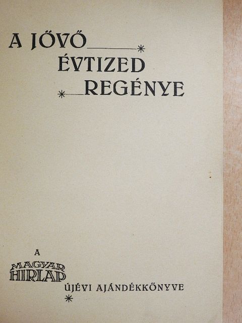 Bálint Lajos - A jövő évtized regénye [antikvár]
