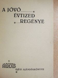 Bálint Lajos - A jövő évtized regénye [antikvár]