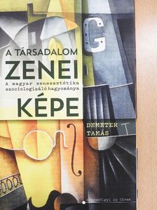 Demeter Tamás - A társadalom zenei képe [antikvár]