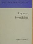 Montágh Imre - A gyakori beszédhibák [antikvár]
