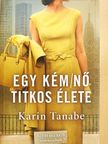 Karin Tanabe - Egy kém/nő titkos élete [antikvár]