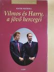 Katie Nicholl - Vilmos és Harry, a jövő hercegei [antikvár]