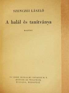 Szenczei László - A halál és tanítványa (dedikált példány) [antikvár]