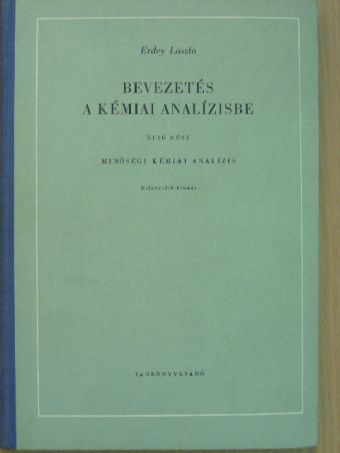 Erdey László - Bevezetés a kémiai analízisbe I. [antikvár]