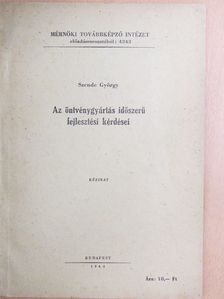 Szende György - Az öntvénygyártás időszerű fejlesztési kérdései [antikvár]