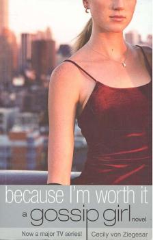 Cecily von Ziegesar - Because I'm Worth It [antikvár]