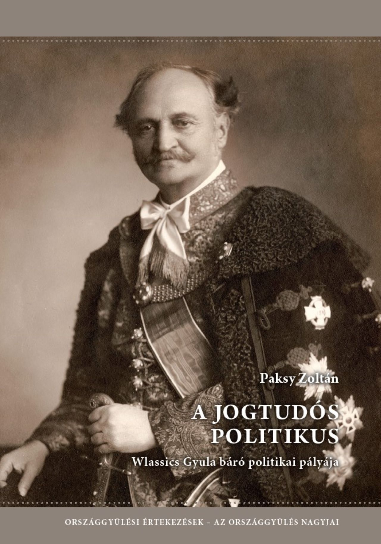 Dr. Paksy Zoltán - A jogtudós politikus - Wlassics Gyula báró politikai pályája