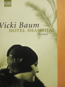 Vicki Baum - Hotel Shanghai [antikvár]