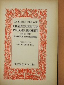 Anatole France - Crainquebille Putois, Riquet és egyéb hasznos történetek [antikvár]