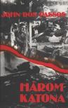 Passos, John Dos - Három katona [antikvár]