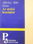 Shirley Ann Grau - Az utolsó benzinkút [antikvár]