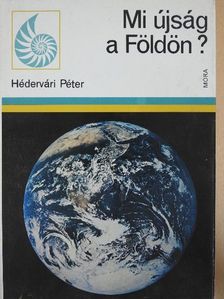 Hédervári Péter - Mi újság a Földön? [antikvár]