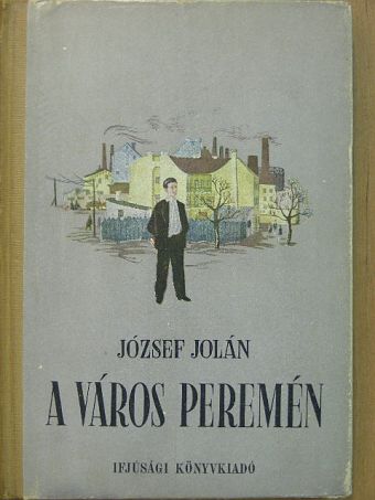 József Jolán - A város peremén [antikvár]