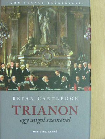 Bryan Cartledge - Trianon egy angol szemével [antikvár]
