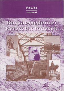 Székely András Bertalan - Kárpát - medencei keresztkötődések [antikvár]