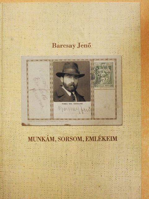 Barcsay Jenő - Munkám, sorsom, emlékeim [antikvár]