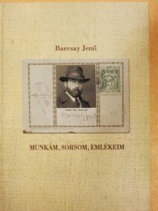 Barcsay Jenő - Munkám, sorsom, emlékeim [antikvár]