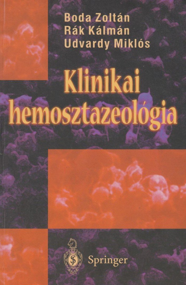 Boda Zoltán, Rák Kálmán, Udvardy Miklós - Klinikai hemosztazeológia [antikvár]
