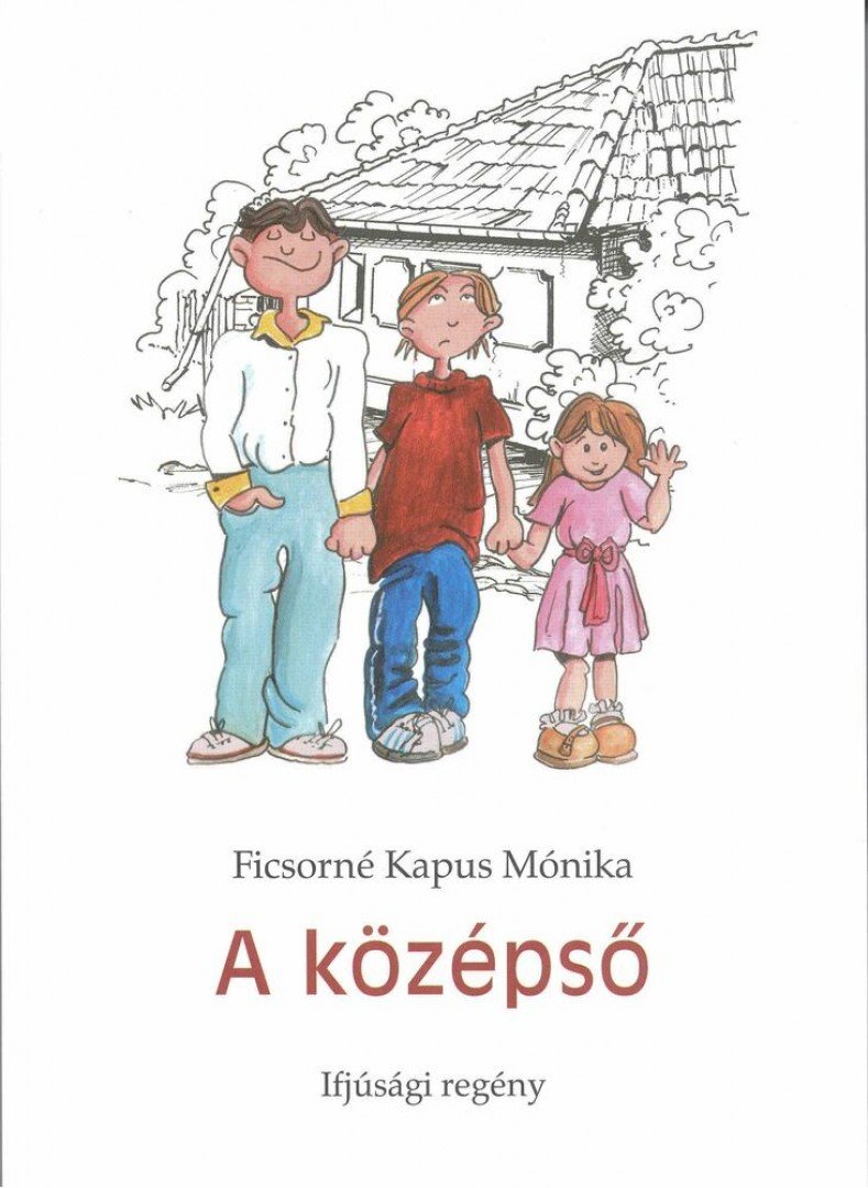 Ficsorné Kapus Mónika - A középső [antikvár]