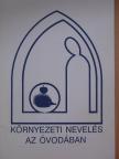 Acsai Gézáné - Környezeti nevelés az óvodában [antikvár]