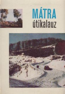 Dely Károly - Mátra útikalauz [antikvár]