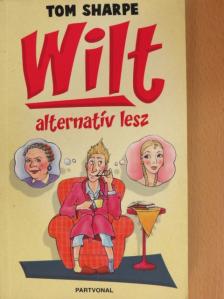 Tom Sharpe - Wilt alternatív lesz [antikvár]