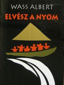 Wass Albert - Elvész a nyom [antikvár]