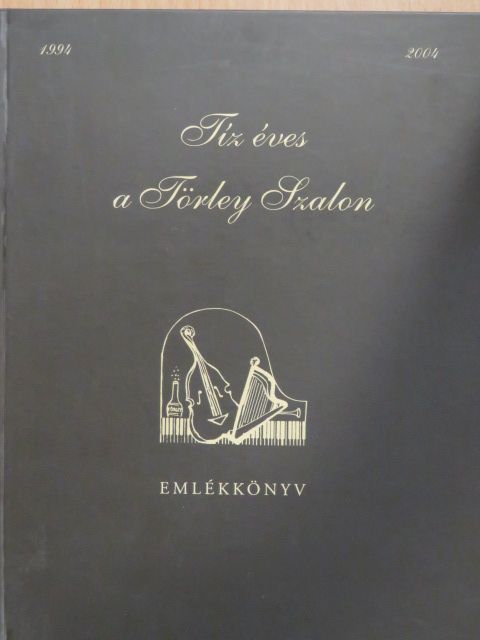 Tíz éves a Törley Szalon 1994-2004 [antikvár]