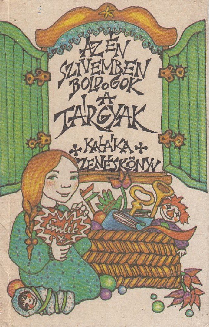 Kaláka együttes - Az én szivemben boldogok a tárgyak [antikvár]