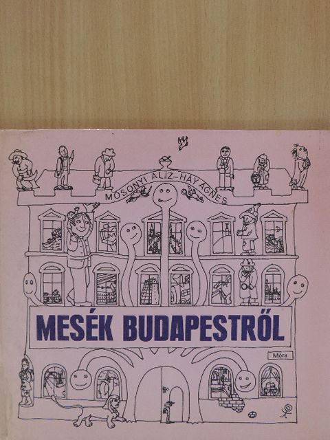 Mosonyi Aliz - Mesék Budapestről [antikvár]