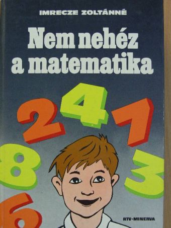 Imrecze Zoltánné - Nem nehéz a matematika [antikvár]