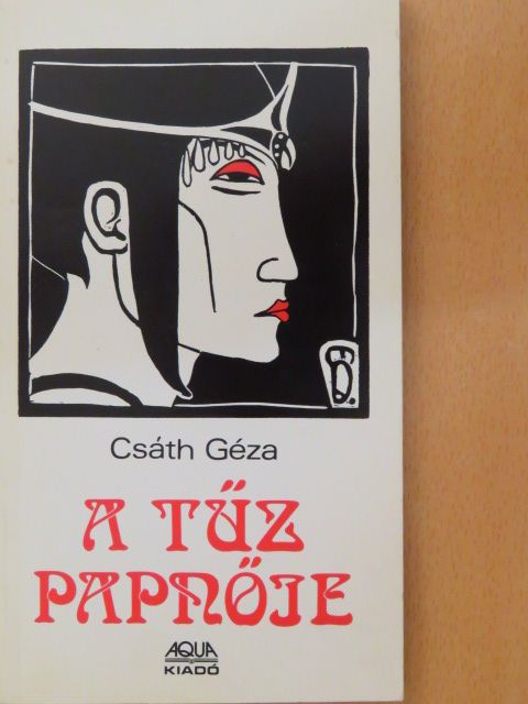 Csáth Géza - A tűz papnője [antikvár]