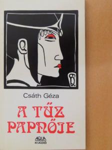 Csáth Géza - A tűz papnője [antikvár]