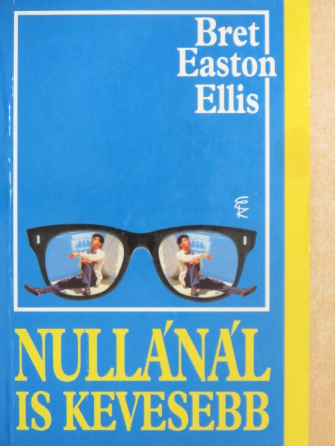 Bret Easton Ellis - Nullánál is kevesebb [antikvár]