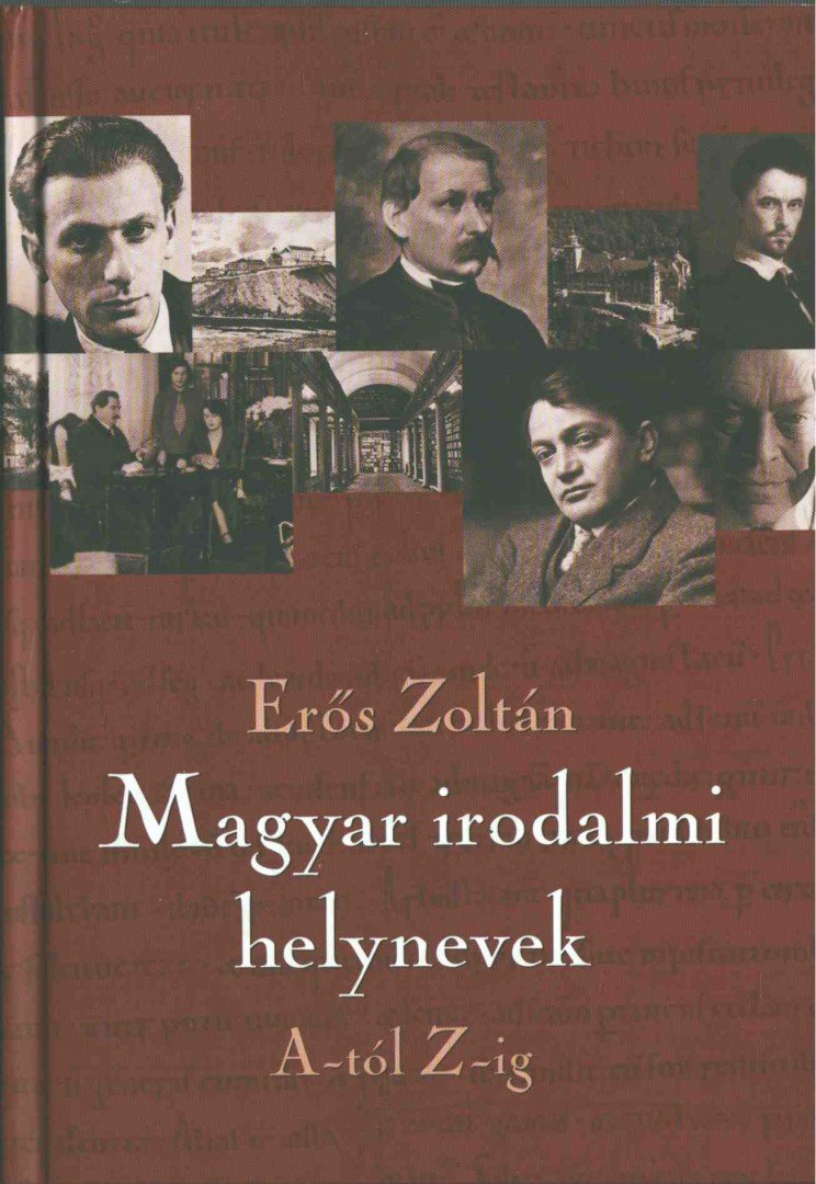 Erős Zoltán - Magyar irodalmi helynevek A-tól Z-ig [antikvár]