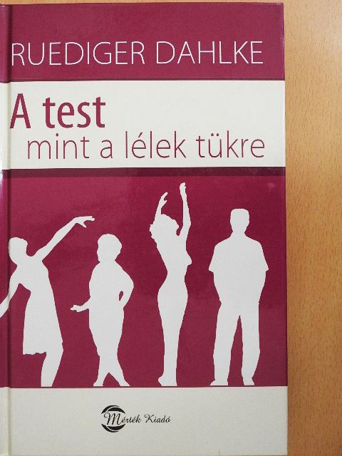Ruediger Dahlke - A test mint a lélek tükre [antikvár]