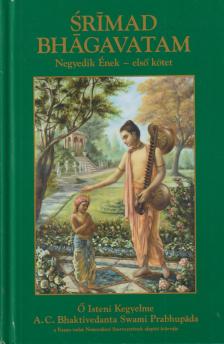 A. C. Bhaktivekanta Swami Prabhupáda - Srímad Bhágavatam - Negyedik Ének I. kötet [antikvár]