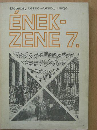Dobszay László - Ének-zene 7. [antikvár]