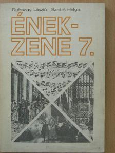 Dobszay László - Ének-zene 7. [antikvár]