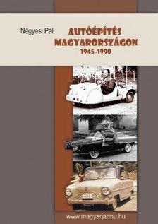 N?gyesi P?l - Autóépítés Magyarországon 1945-1990 [eKönyv: epub, mobi]