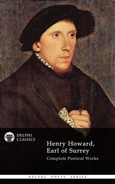 Earl of Surrey Henry Howard, - Delphi Complete Works of Henry Howard, Earl of Surrey (Illustrated) [eKönyv: epub, mobi]