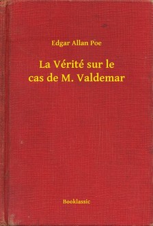 Edgar Allan Poe - La Vérité sur le cas de M. Valdemar [eKönyv: epub, mobi]