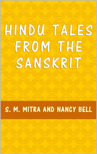 Nancy Bell S. M. Mitra, - Hindu Tales from the Sanskrit [eKönyv: epub, mobi]