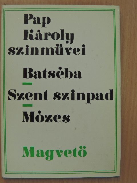 Pap Károly - Batséba/Szent színpad/Mózes [antikvár]