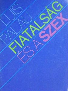 Luis Palau - Fiatalság és a szex [antikvár]