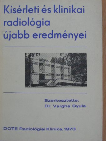 Alföldi E. - Kísérleti és klinikai radiológia újabb eredményei [antikvár]