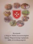 Beszámoló a Magyar Máltai Szeretetszolgálat Közép-Magyarországi régiójának 2006. évi tevékenységéről [antikvár]