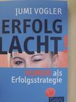 Jumi Vogler - Erfolg lacht! [antikvár]