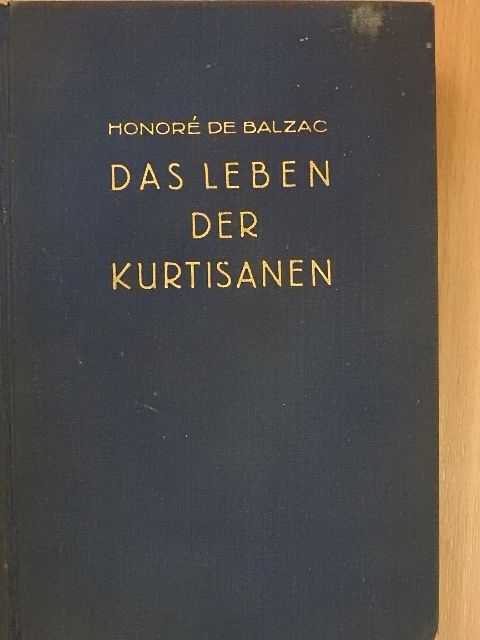 Honoré de Balzac - Freuden und Leiden der Kurtisanen [antikvár]