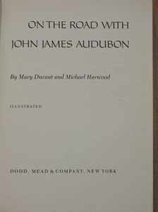 Mary Durant - On The Road With John James Audubon [antikvár]